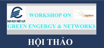 Hội thảo Hệ thống điện và Năng lượng xanh (Workshop on Green Energy & Networks)